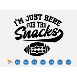 I'm Just Here For The Snacks svg, Game Day football svg, Football Game Day svg, football mom shirt svg, Game day Footbal