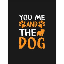 QualityPerfectionUS Digital Download - You Me And The Dog - SVG File for Cricut, HTV, Instant Download