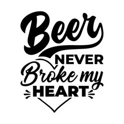 QualityPerfectionUS Digital Download - Beer Never Broke My Heart   - SVG File for Cricut, HTV, Instant Download