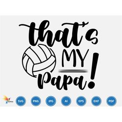 That's My papa Svg, Volleyball svg, volleyball team svg, Volleyball name, Volleyball  Season, for Volleyball family game