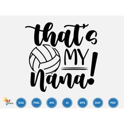 That's My nana Svg, Volleyball svg, volleyball team svg, Volleyball name, Volleyball  Season, for Volleyball family game