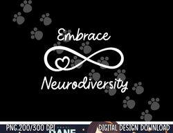 Embrace Neurodiversity Autism Awareness Shirt Teacher Mom  png, sublimation copy