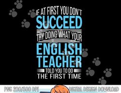 English Teacher If at first you don t succeed Funny  png, sublimation copy