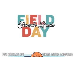 Field Day 2023 7th Seventh Grade school teacher kids  png, sublimation copy