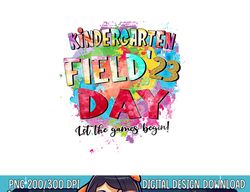 Field Day 2023 Let The Games Begin Kids Teachers  png, sublimation copy