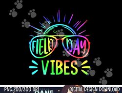 FIELD DAY VIBES 2023 Teacher Kids Groovy Tie Dye Hippie  png, sublimation copy