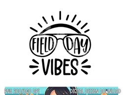 Field Day Vibes Funny Shirt For Teacher Kids Field Day 2023  png, sublimation copy