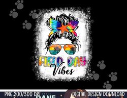 Field Day Vibes Funny Tie Dye Messy Bun Field Day 2023 Girls  png, sublimation copy