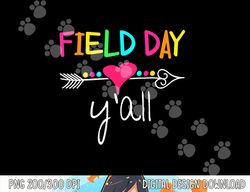 Field Day Y all Funny Shirt For Teacher Kids Field Day 2023  png, sublimation copy