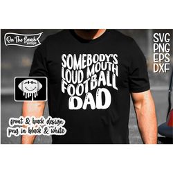Somebody's Loud Mouth Football Dad Svg Always Loud Png Football Smile Drip Face Svg Football Retro Cricut Sublimation Cu
