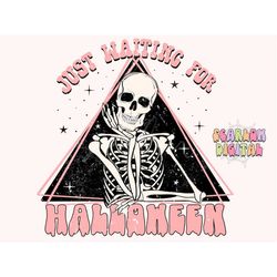 Just Waiting For Halloween-Skeleton Sublimation Digital Design Download-spooky season png, skull png, fall png, funny ha