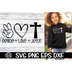 Peace Love Jesus, Peace Love Jesus Svg, Peace Svg, Love Svg, Jesus Svg, Peace Jesus Svg, Cricut, Cut, Cross Svg, Kids Sv