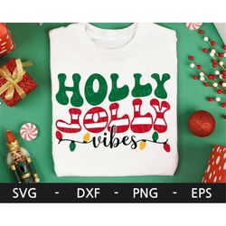 Holly Jolly Vibes svg, Christmas svg, Holiday svg, Merry Christmas svg, Funny Christmas shirt, dxf, png, eps, svg files