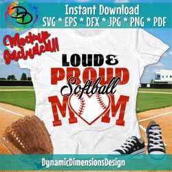 loud and proud softball mom svg, softball svg, softball sublimation, softball shirt svg, cricut cut file, team, instant
