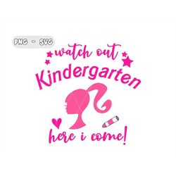 Watch out Kindergarten Here I come SVG, Hello Kindergarten SVG, Back to School SVG | First Day of School Shirt Svg | Png