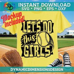 Lets Do this Girls SVG, Softball svg, Softball Sublimation, Softball Shirt SVG, Cricut cut File, Team, Instant Download