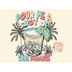 Pour Me a Shot of Paradise PNG-Summer Sublimation Digital Design Download-spooky summer png, palm trees png, skeleton pn