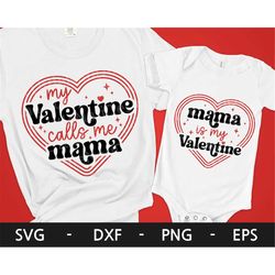 Mama is my Valentine svg, My Valentine calls me Mama svg, Valentine's Day, Happy Valentine's Day, dxf, png, eps, svg fil