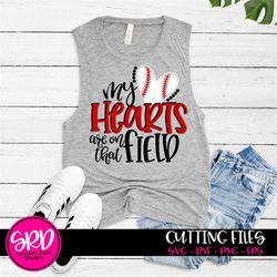Baseball SVG, My Hearts are on that Field SVG, Baseball Mom svg, baseball mom shirt, design, SVG cut file, silhouette ca