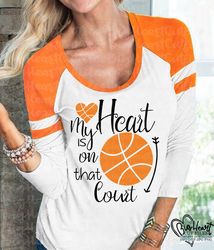 my heart is on that court svg, basketball heart svg, basketball mom svg, png, jpg,dxf,basketball svg,basketball cut file