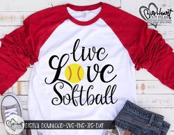 Softball Svg, Png, Jpg, Dxf, Live Love Softball Svg, Softball Shirt Design, Softball Cut File, Silhouette Cut File, Cric