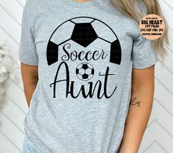 Soccer Aunt Svg, Png, Jpg, Dxf, Soccer Ball Svg, Soccer Svg, Soccer Sayings Svg, Silhouette Cut File,Cricut Cut File