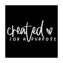 Created for a Purpose svg, Christian svg, Self Love, Easter svg, Worthy Svg