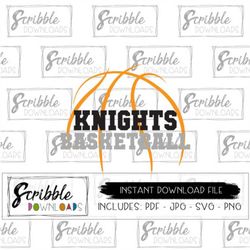 SVG Basketball KNIGHTS mascot Instant Download - dribble Iron On Sports svg pdf digital - high school basketball - print