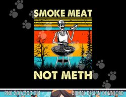 Funny BBQ Skeleton With A Hot Dog Smoke Meat Not Meth Master  png, sublimation copy