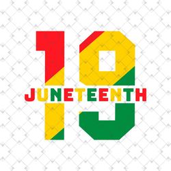 19th Juneteenth Sublimation Svg, Juneteenth Day Svg, Jubilee Day Svg, Black Independence Day, Freedom Day, Freedom Junet
