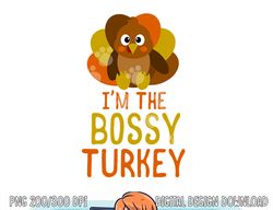 Funny Bossy Turkey Family Matching Thanksgiving png, sublimation copy