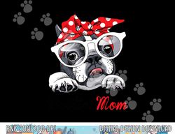 Funny Bostie mom for Boston Terrier Dogs Lovers  png, sublimation copy