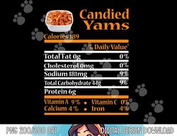 Funny Candied Yam Nutrition Fact Gift Thanksgiving Christmas png, sublimation copy