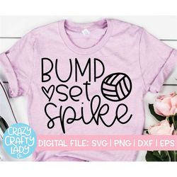 Bump Set Spike SVG, Volleyball Cut File, Cute Sports Saying, Girl Shirt Design, Game Day Quote, Mom Tournament dxf eps p