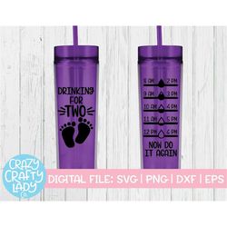 Drinking for Two SVG, Pregnancy Water Bottle Tracker Cut File, Fitness Tumbler Saying, Funny Mom Quote, dxf eps png, Sil