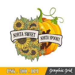 Sorta Sweet Sorta Spooky Png, File File For Sublimation, Flower Pumpkin Png, Halloween Png, Skeleton Design, Printable A