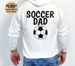 Soccer Dad Svg, Png, Jpg, Dxf, Soccer Dad Cut File, Soccer Svg, Soccer Shirt Design, Silhouette Cut File, Cricu