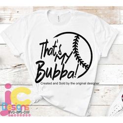 baseball svg, that's my bubba biggest fan svg, original brother biggest fan, softball fan shirt design, baseball cut fil