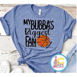 basketball svg, that's my bubba biggest fan svg, brother biggest fan shirt design svg, eps, dxf, png cut file, sis, sist