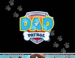 Funny Dad Patrol Dog Gift Birthday Party  png, sublimation copy