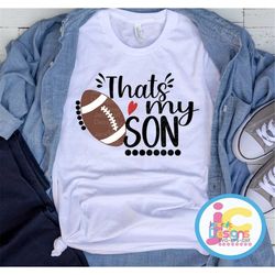 Football SVG, That's my Son Biggest Fan svg, Papa Daddy Dad Mom Mother Father shirt design svg, eps, dxf, png cut file C
