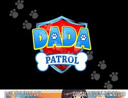 Funny DADA Patrol - Dog Mom, Dad For Men Women  png, sublimation copy
