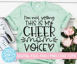 I'm Not Yelling This Is My Cheer Mom Voice SVG, Cheerleader Cut File, Sports Quote, Funny Design, Shirt Saying dxf eps