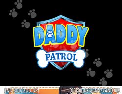 Funny DADDY Patrol - Dog Mom, Dad For Men Women  png, sublimation (1) copy