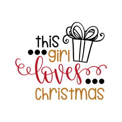 This Girl Loves Christmas Svg, Merry Christmas Svg, Christmas svg, Christmas design, Noel Svg, Digital Download