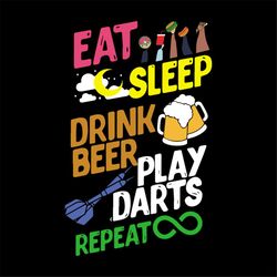 Eat, Sleep, Drink Beer, play darts Repeat, beers,beer, beer svg, bump or beer belly, drinking beer svg, Png, Dxf, Eps