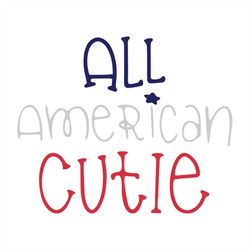 All American Cutie Shirt Svg, Girls Shirt, Women Shirt, Gift For Friends, Gift For Birthday, Happy Memorial Day, Svg Png