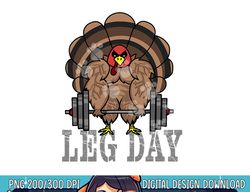 Funny Deadlifting Turkey Thanksgiving Leg Day Deadlift png, sublimation copy