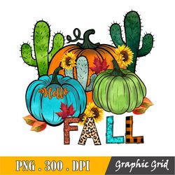 Hello Fall Cactus Png Sublimation Design, Hello Fall Png Sublimation Design, Fall Pumpkin Png,Western Fall Png,Hello Fal