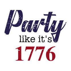 Party Like Its 1776, party svg, in 1776, history, Freedom, Us Flag svg